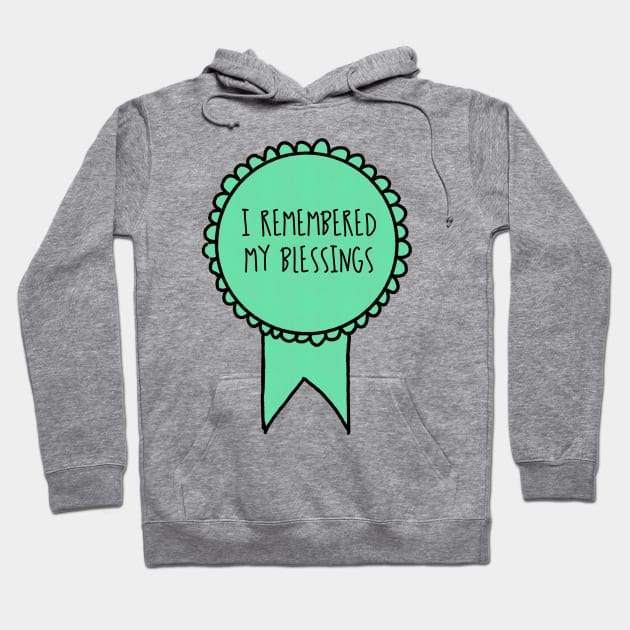I Remembered My Blessings / Self-Care Awards Hoodie by nathalieaynie